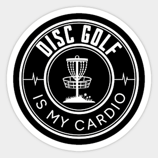 Disc Golf Is My Cardio Sticker